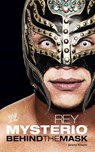Rey Mysterio: Behind the Mask - Jeremy Roberts - 9781439195840