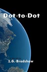 Dot to Dot - L. G. Bradshaw - 9781439266779