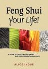Feng Shui Your Life! - Alice Inoue - 9781439276884