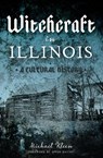 Witchcraft in Illinois - Michael Kleen ; Owen Davies - 9781439662588