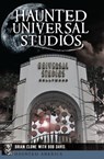 Haunted Universal Studios - Brian Clune ; Bob Davis - 9781439665268