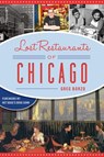 Lost Restaurant of Chicago - Greg Borzo - 9781439665923