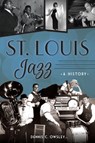 St. Louis Jazz - Dennis C Owsley - 9781439667361