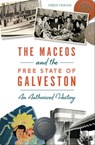 The Maceos and the Free State of Galveston - Kimber Fountain - 9781439668993