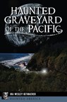 Haunted Graveyard of the Pacific - Ira Wesley Kitmacher - 9781439672952