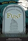 The Ghostly Tales of Flint - Anna Lardinois - 9781439673416