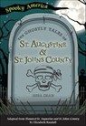 The Ghostly Tales of St. Augustine and St. Johns County - Jessa Dean - 9781439673485