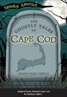 The Ghostly Tales of Cape Cod - Karen Bush Gibson - 9781439675014