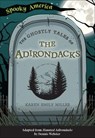 The Ghostly Tales of the Adirondacks - Karen Miller - 9781439675038