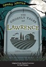 The Ghostly Tales of Lawrence - Lisha Cauthen - 9781439675915