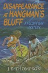 Disappearance at Hangman's Bluff - J. E. Thompson - 9781439678084