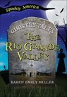 The Ghostly Tales of the Rio Grande Valley - Karen Miller - 9781439678718