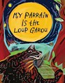 My Parrain Is the Loup Garou - Johnette Downing - 9781439679388