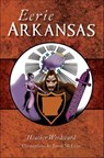 Eerie Arkansas - Heather Woodward - 9781439679470