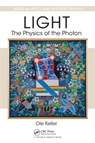Light - The Physics of the Photon - Ole (Aalborg University Keller - 9781439840436