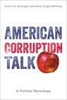 American Corruption Talk - Robert G. Boatright ; Molly Brigid McGrath - 9781439916896