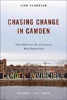 Chasing Change in Camden - John Shjarback - 9781439922767