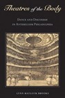 Theatres of the Body - Lynn Matluck Brooks - 9781439923030
