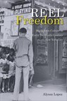 Reel Freedom - Alyssa Lopez - 9781439924129