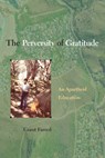 The Perversity of Gratitude - Grant Farred - 9781439924976