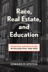 Race, Real Estate and Education - Edward M. Epstein - 9781439926321