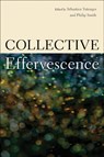 Collective Effervescence - Sebastien Tutenges ; Philip Smith - 9781439926826