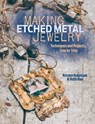 Making Etched Metal Jewelry - Kristen Robinson ; Ruth Rae - 9781440327131