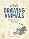 Big Book of Drawing Animals - T. Beaudenon ; P. Rodriguez - 9781440350795
