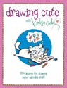 Drawing Cute with Katie Cook - Katie Cook - 9781440352300