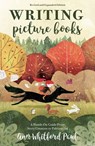 Writing Picture Books Revised and Expanded Edition - Ann Whitford Paul - 9781440353772
