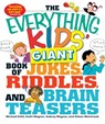 The Everything Kids' Giant Book of Jokes, Riddles, and Brain Teasers - Michael Dahl ; Kathi Wagner ; Aubrey Wagner ; Aileen Weintraub - 9781440506338