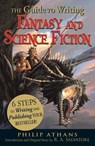 The Guide to Writing Fantasy and Science Fiction - Philip Athans ; R. A. Salvatore - 9781440507298