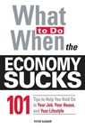 What To Do When the Economy Sucks - Peter Sander - 9781440518324