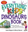The Everything Kids' Dinosaurs Book - Kathi Wagner ; Sheryl Racine - 9781440523298