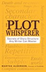 The Plot Whisperer - Martha Alderson - 9781440525889