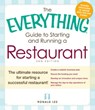 The Everything Guide to Starting and Running a Restaurant - Ronald Lee - 9781440527838