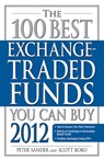The 100 Best Exchange-Traded Funds You Can Buy 2012 - Peter Sander ; Scott Bobo - 9781440532849