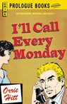 I'll Call Every Monday - Orrie Hitt - 9781440539701
