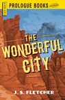 The Wonderful City - J.S. Fletcher - 9781440545269