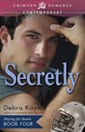 Secretly - Debra Kayn - 9781440566547