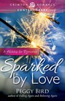 Sparked by Love - Peggy Bird - 9781440570391