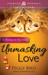 Unmasking Love - Peggy Bird - 9781440570414