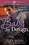 Baby by Design - Elley Arden - 9781440570940