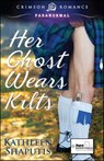 Her Ghost Wears Kilts - Kathleen Shaputis - 9781440572159