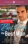 Battling the Best Man - Elley Arden - 9781440572340
