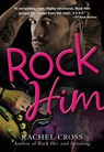 Rock Him - Rachel Cross - 9781440572692