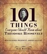101 Things Everyone Should Know about Theodore Roosevelt - Sean Andrews - 9781440573583