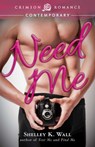 Need Me - Shelley K Wall - 9781440584039