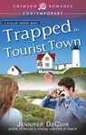 Trapped in Tourist Town - Jennifer DeCuir - 9781440588686