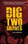 Dig Two Graves - Kim Powers - 9781440591921